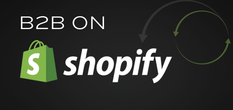 Exploring B2B on Shopify